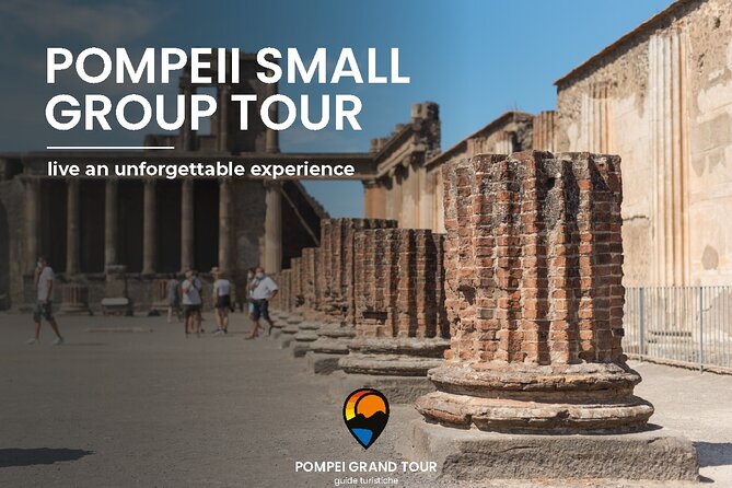 Pompeii small group tour with skip-the-line entrance included - Key highlights to expect